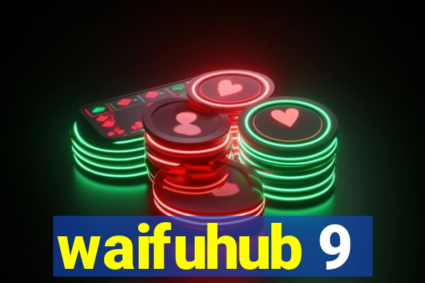 waifuhub 9